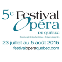 Festival d’opéra de Québec 2015