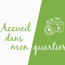 Accueil dans mon quartier