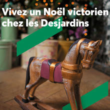Vivez un Noël victorien chez les Desjardins