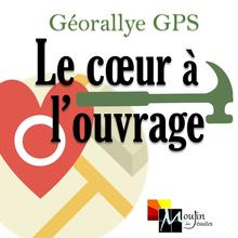 Géorallye GPS : Le coeur à l'ouvrage