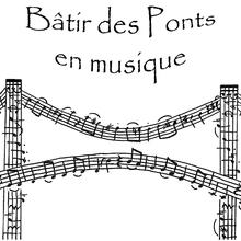 Bâtir des Ponts en Musique