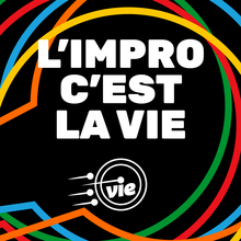 La VIE - Improvisation éclatée