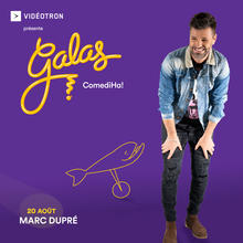 Gala ComediHa! animé par Marc Dupré
