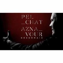 Pelchat Aznavour Désormais