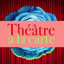Théâtre à la carte (balado)