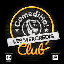 Les Mercredis ComediHa! Club