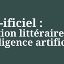À carnets ouverts - ART-ificiel : création littéraire et intelligence artificielle