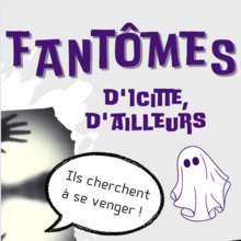 Fantômes d'icitte, fantômes d'ailleurs