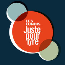Les lundis Juste pour rire