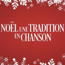NOËL UNE TRADITION EN CHANSON