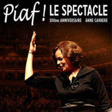 Piaf ! Le spectacle